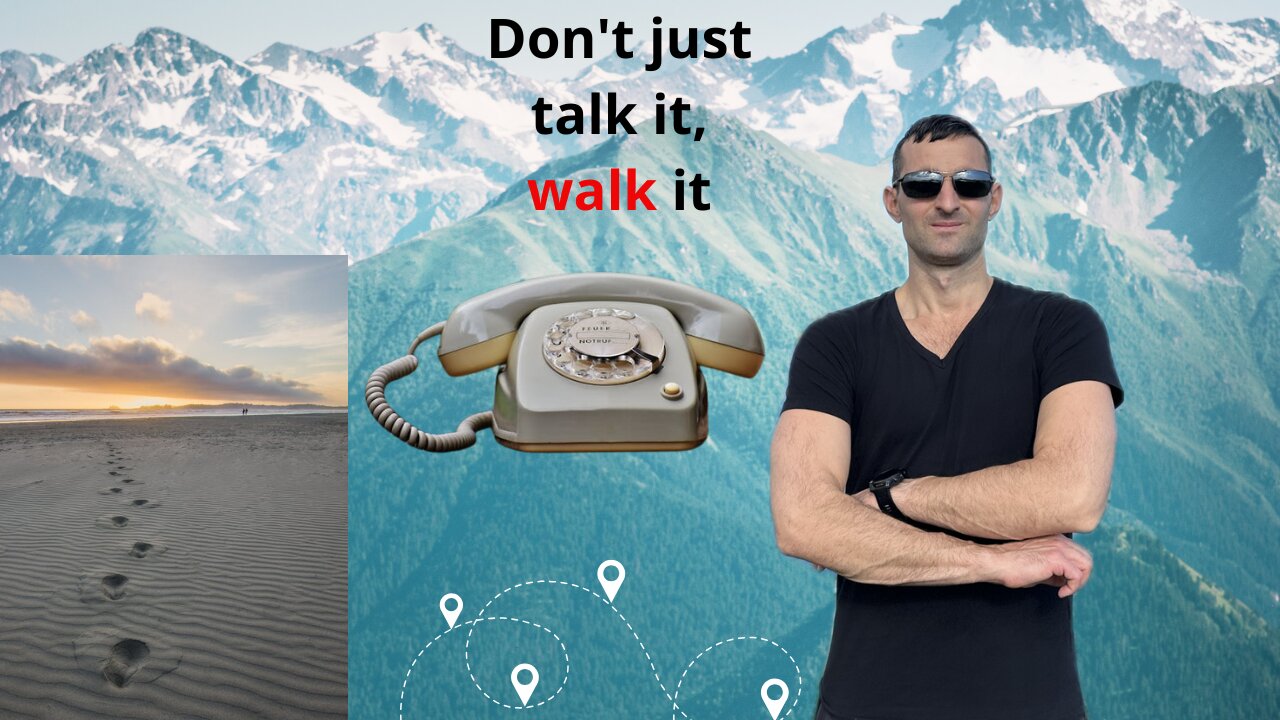 #107 If You Want To Talk The Talk You Have To Walk The Walk