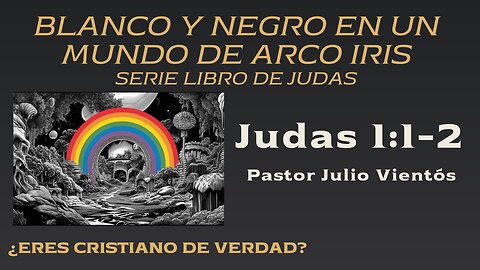 ¿Eres un verdadero Cristiano? | Serie Libro de Judas | Judas 1:1-2 | Pastor Julio Vientós