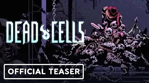 Dead Cells - The Animated Series - Official Teaser Trailer (2024)