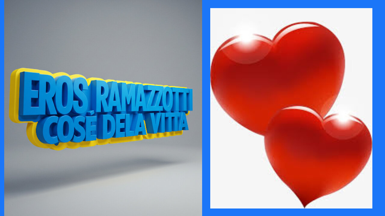 EROS RAMAZZOTTI - COSES DELLA VITA
