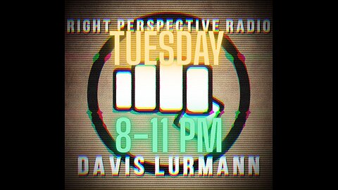Right Perspective Radio with Davis Lurmann [T] #391 09-Sept-2025