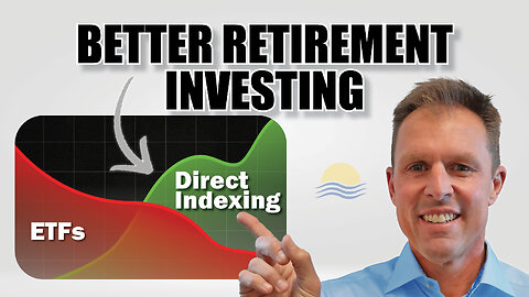 How Direct Indexing Can SUPERCHARGE Your Retirement Portfolio