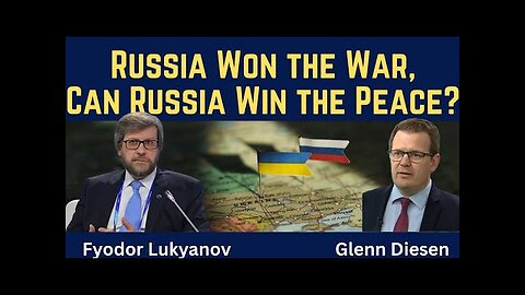 Fyodor Lukyanov: Russia Won the War - Can Russia Win the Peace