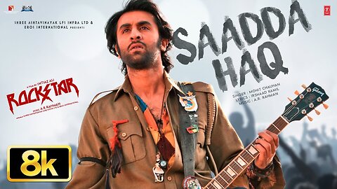 ROCKSTAR: Sadda Haq 8K Video Song | Ranbir Kapoor | A.R. Rahman | Mohit Chauhan | Irshaad Kamil
