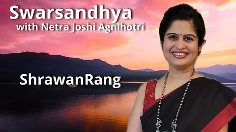 Swarsandhya - ShrawanRang Presented By Netra Joshi Agnihotri