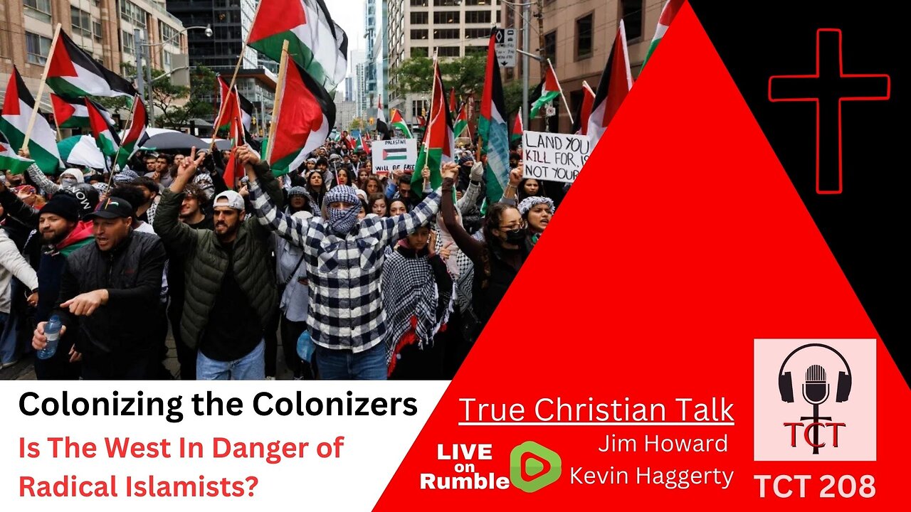 TCT 208 - Colonizing The Colonizers - Is The West In Danger Of Radical Islamists? - 04302025