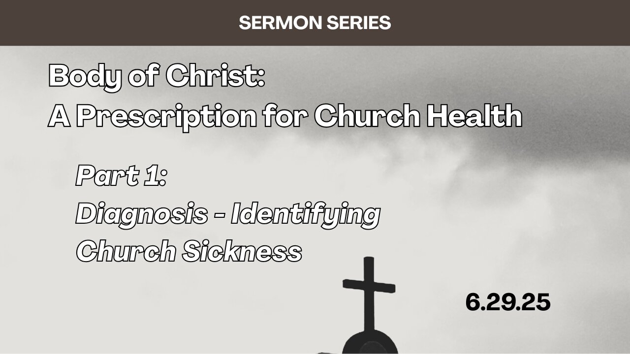 Diagnosis - Identifying Church Sickness - Part 1 - 6/29/25