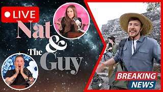 Mr. Beast Made Mexico Angry, And Other News | Nat and The Guy LIVE