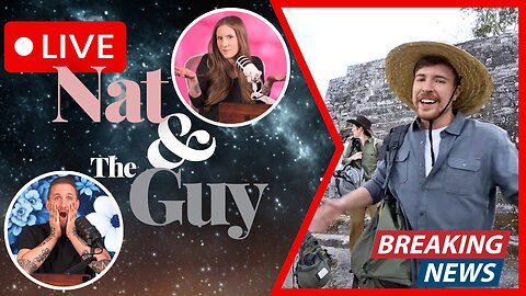 Mr. Beast Made Mexico Angry, And Other News | Nat and The Guy LIVE