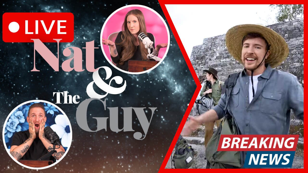 Mr. Beast Made Mexico Angry, And Other News | Nat and The Guy LIVE