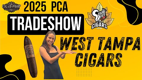 Sarah Rodriguez of West Tampa Cigars - PCA Tradeshow 2025 | Cigar Prop