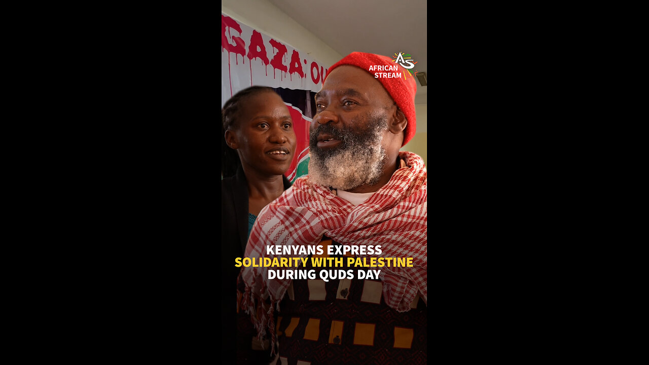 KENYANS EXPRESS SOLIDARITY WITH PALESTINE DURING QUDS DAY