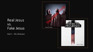 Real Jesus vs. Fake Jesus | Part I - The Delusion
