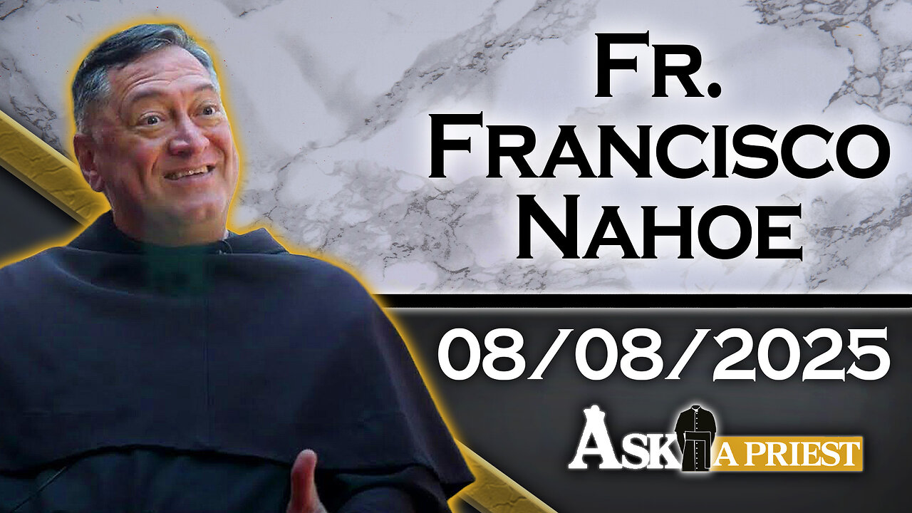 Ask A Priest Live with Fr. Francisco Nahoe, OFMConv. - 8/8/25