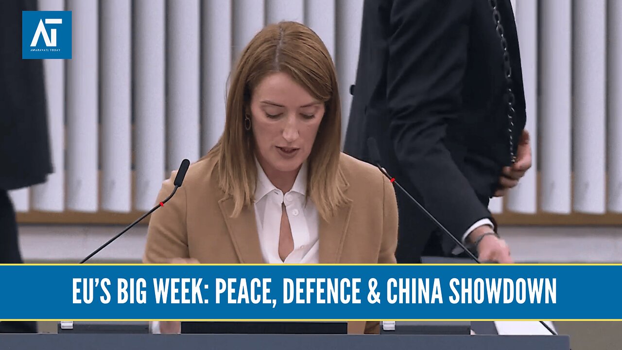 Inside EU Power Week: Peace Plan, Defence Vote & China Clash | Europe Politics | Amaravati Today
