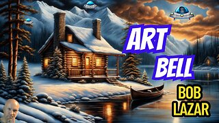ART BELL and BOB LAZAR !!!