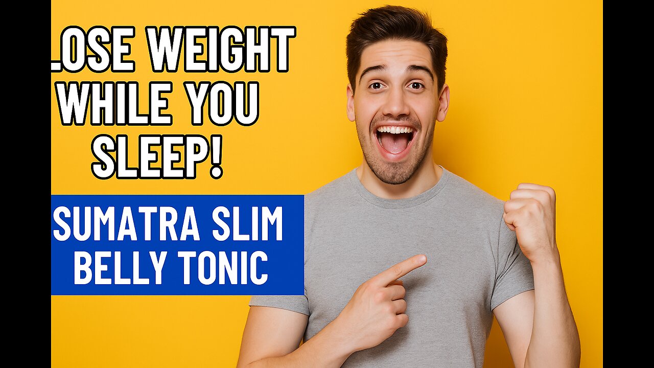 Lose Weight While You Sleep! 🌙 | Sumatra Slim Belly Tonic