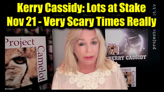 Kerry Cassidy: Lots at Stake Nov 21 - Very Scary Times Really