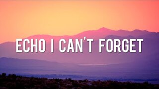 This Song Will Stay In Your Head Forever [Echo I Can't Forget - Official Lyrics]
