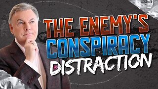 Why Conspiracy Thinking is the Enemy’s Greatest Distraction Right Now