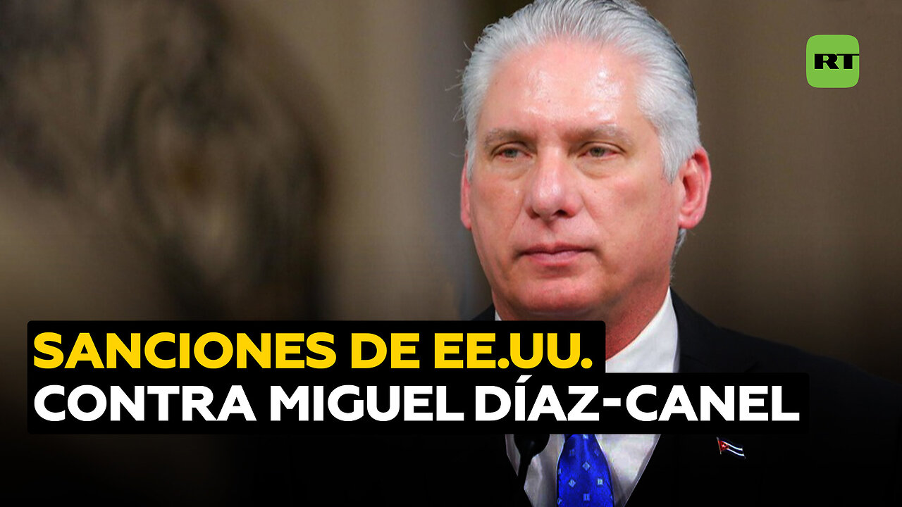 EE.UU. sanciona a Miguel Díaz-Canel