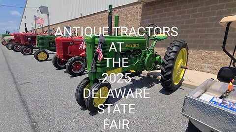 ANTIQUE TRACTORS @THE 2025 DELAWARE STATE FAIR