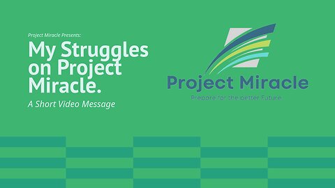 Project Miracle Presents: My Struggles on Project Miracle