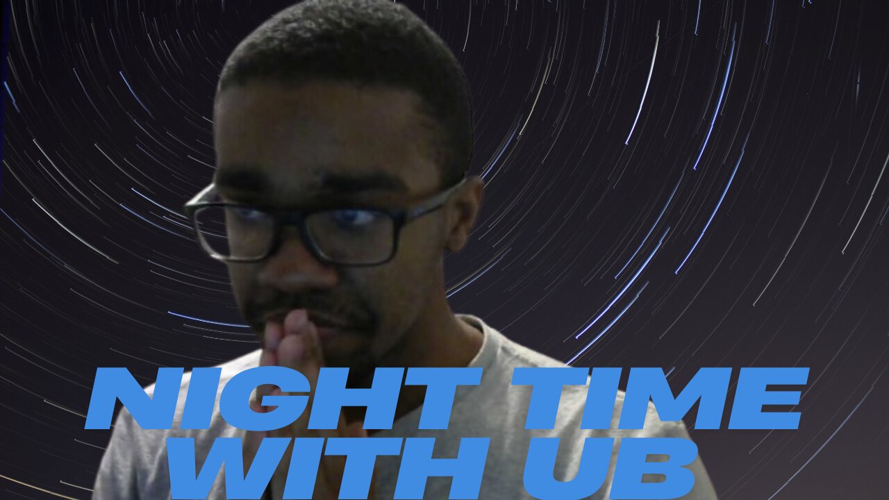 NIGHT TIME WITH UB