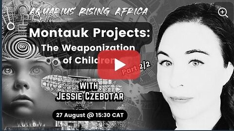 Montauk Projects: The Weaponization of Children with Jessie Czebotar Part2/2