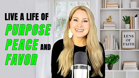 Live a life of Purpose, Peace and Favor