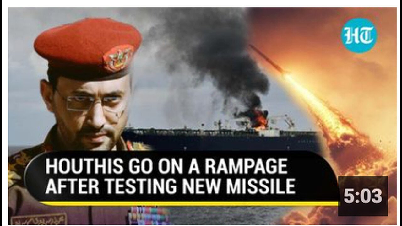 "Houthi Rebels Test Hypersonic Missile and Launch Fresh Attacks on Red Sea Ships"