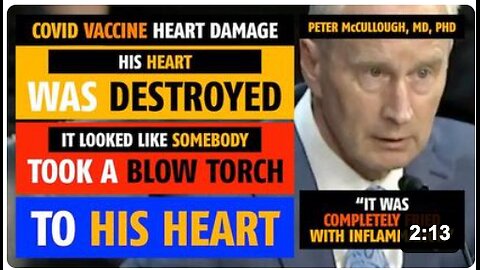 Covid vaccine: "His heart was destroyed; completely fried with inflammation", Peter McCullough, MD