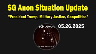 SG Anon Situation Update May 26: "President Trump, Military Justice, Geopolitics"