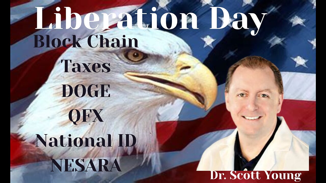 Dr. Scott Young- Liberation Day, QFX, Block Chain, DOGE, Taxes and MORE!