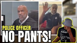COP Shows Up To Court With NO PANTS ON