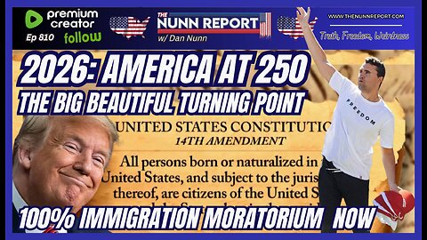 [Ep 810] 2026: America’s Big Turning Point | Immigration Moratorium | 14th Amendment
