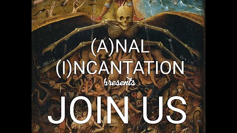 (A)NAL (I)NCANTATION music video JOIN US