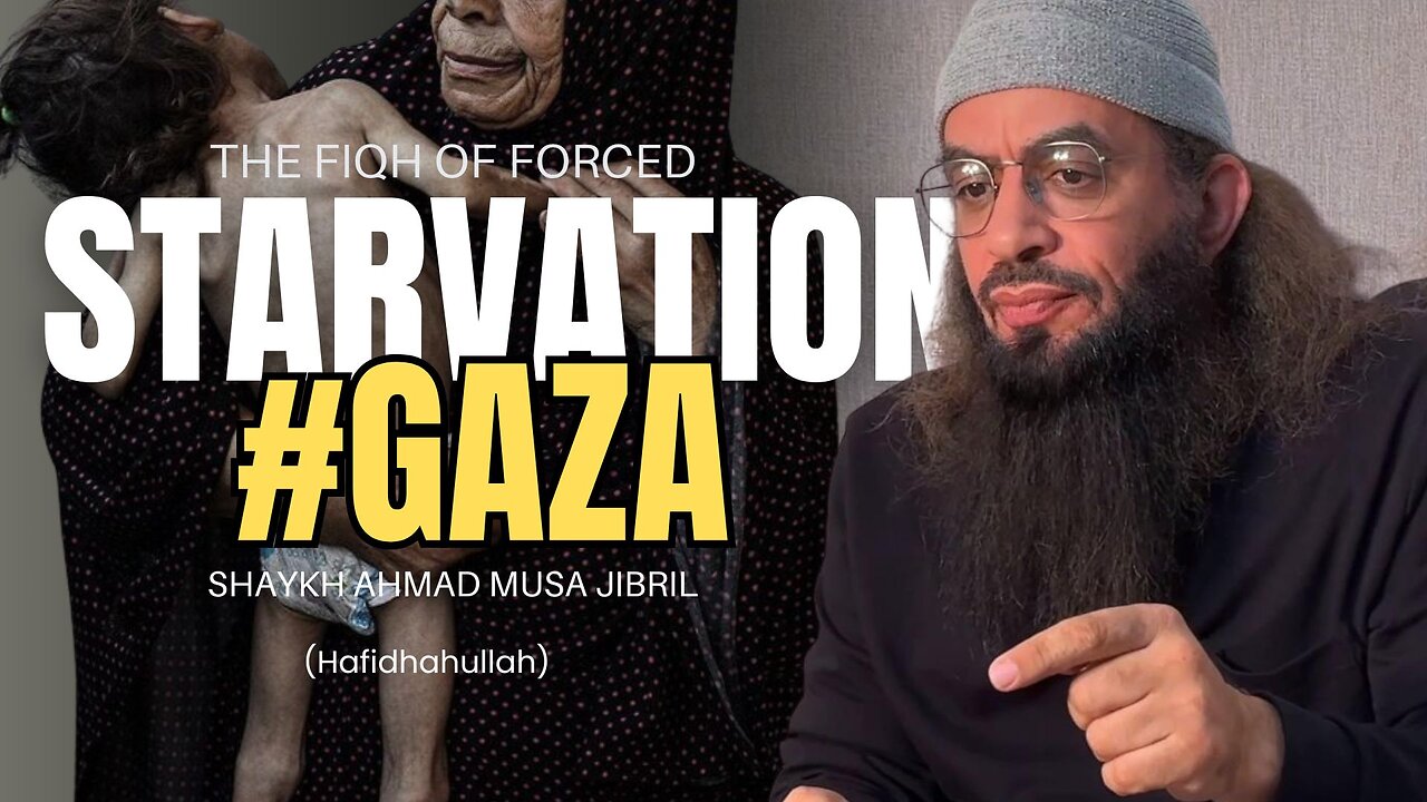 #NEW | THE FIQH OF FORCED STARVATION | #GAZA | Shaykh Ahmad Musa Jibril (حفظه الله تعالى)