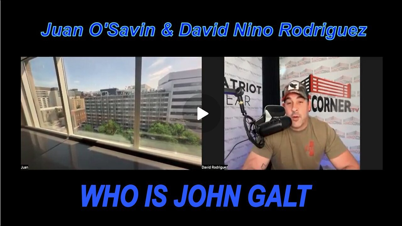 NINO W/ Juan O'Savin "Trump Goes To War With The Fed" WHO IS John Galt?.....