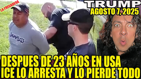 DESPUÉS DE 23 AÑOS EN ESTADOS UNIDOS LO ARRESTA ICE Y LO PIERDE TODO