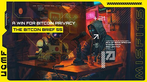 A Win For Bitcoin Privacy | THE BITCOIN BRIEF 55
