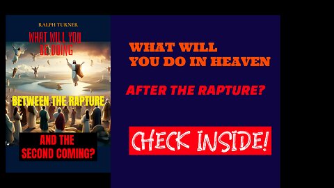 WHAT WILL YOU BE DOING IN HEAVEN AFTER THE RAPTURE?