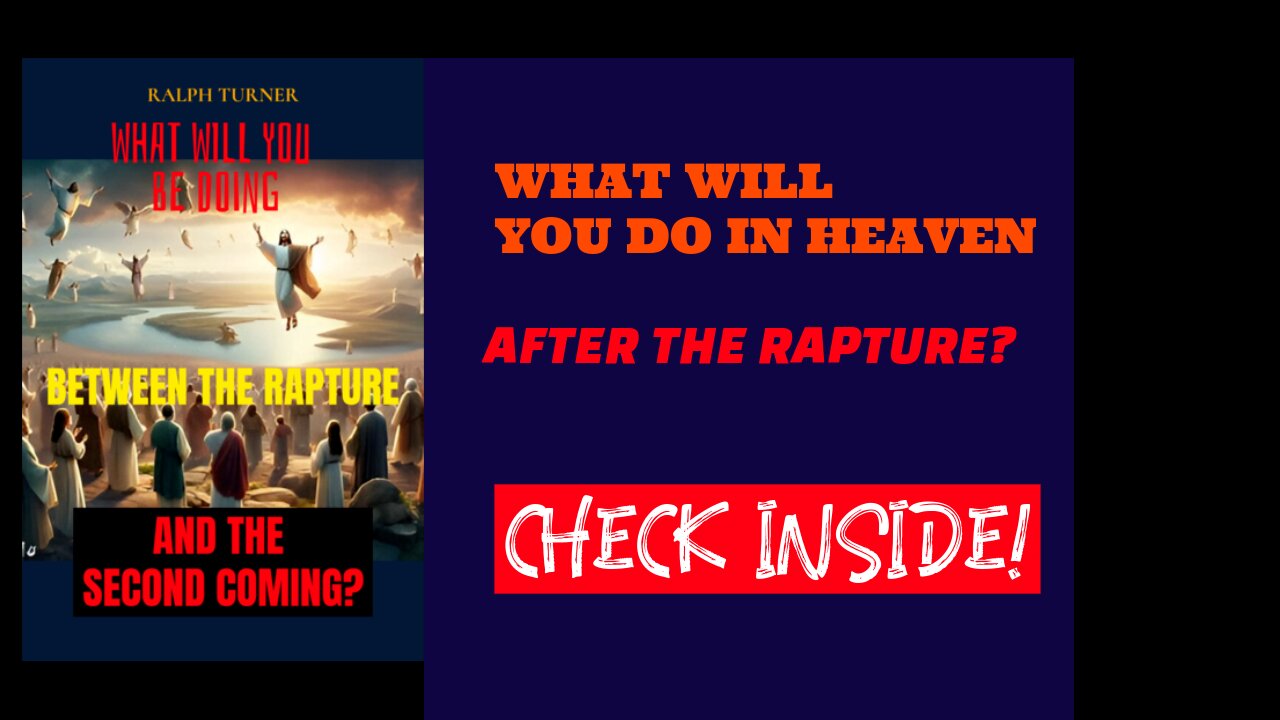 WHAT WILL YOU BE DOING IN HEAVEN AFTER THE RAPTURE?