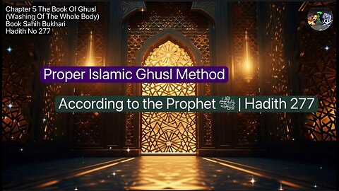 📖 Hadith Reference:Sahih Bukhari – The Book of Ghusl (Chapter 5), Hadith No. 277
