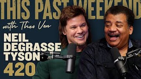 Neil deGrasse Tyson on Space, Life & Laughs | This Past Weekend w/ Theo Von #420
