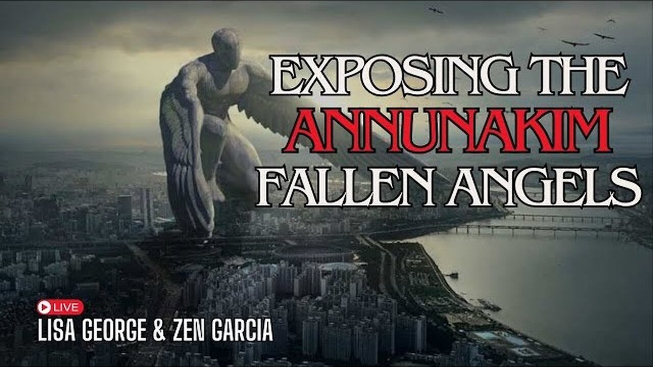 Annunaki - Exposing the True Story of the Fallen Angels with Zen Garcia & Lisa George