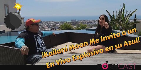 #21 Porncast Cap 2 ¡Kailani Moon Me Invita a un En Vivo Explosivo en su OnlyFans!