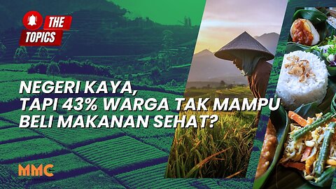 Negeri Kaya, Tapi 43% Warga Tak Mampu Beli Makanan Sehat? | The Topics