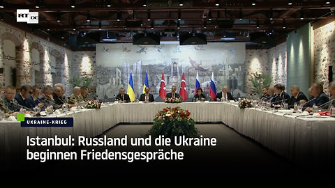 Istanbul: Russland und die Ukraine beginnen Friedensgespräche
