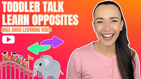 Learn Opposites - Toddler Learning Video - Sign Language, Sing Alongs, Speech Movement & More!